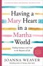 Having a Mary Heart in a Martha World Study Guide