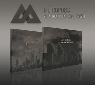 METROPOLIS  ŽI A NENECHAJ NIČ PREŽIŤ