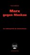 Marx gegen Moskau