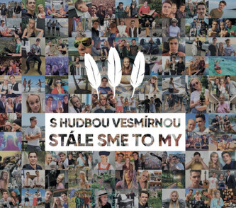 S HUDBOU VESMÍRNOU  STÁLE SME TO MY