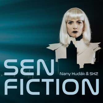 Nany Hudák & SHZ: Sen Fiction