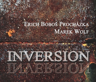 E.Boboš Prochádzka, Marek Wolf: Inversion