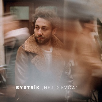 BYSTRÍK  HEJ, DIEVČA