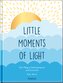 Little Moments of Light