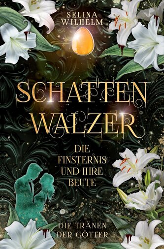 Schattenwalzer - Die Finsternis und ihre Beute (Die Tränen der Götter Band 1)