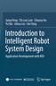 Introduction to Intelligent Robot System Design