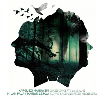 Milan Paľa / Marian Lejava / Slovak Radio Symphony Orchestra Szymanowski K. : Violin Concerto No. 2 Milan Paľa / Marian Lejava / Slovak Radio Symphony Orchestra Szymanowski K. : Violin Concerto No. 2
