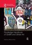 Routledge Handbook of Graffiti and Street Art