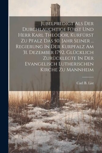 Jubelpredigt Als Der Durchlauchtige Fürst Und Herr Karl Theodor, Kurfürst Zu Pfalz Das 50. Jahr Seiner ... Regierung In Der Kurp