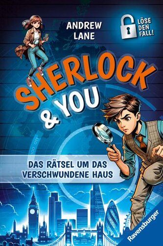 Sherlock & You, Band 1: Das Rätsel um das verschwundene Haus. Ein Rätsel-Krimi von "Young Sherlock Holmes"-Erfolgsautor Andrew L