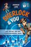 Sherlock & You, Band 1: Das Rätsel um das verschwundene Haus. Ein Rätsel-Krimi von "Young Sherlock Holmes"-Erfolgsautor Andrew L