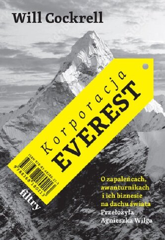 Korporacja Everest O zapaleńcach, awanturnikach i ich biznesie na dachu świata