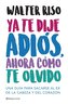 Ya te dije adiós, ahora cómo te olvido