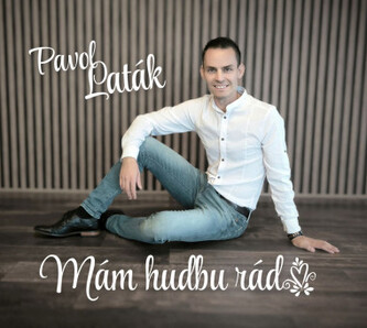 Pavol Laták: Mám hudbu rád