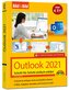Outlook 2021 Bild für Bild erklärt. Komplett in Farbe. Outlook Grundlagen Schritt für Schritt