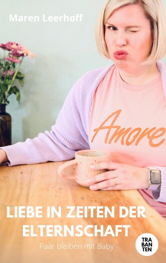 Liebe in Zeiten der Elternschaft