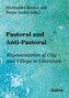 Pastoral and Anti-Pastoral: Representation of City and Village in Literature