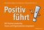 Positiv führt!
