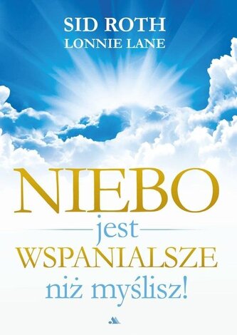 Niebo jest wspanialsze niż myślisz! Niebo jest wspanialsze niż myślisz!