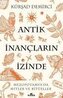 Antik Inanclarin Izinde