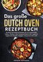 Das große Dutch Oven Rezeptbuch
