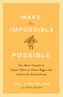 Make the Impossible Possible