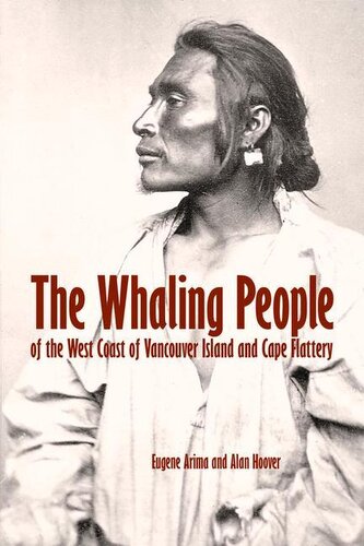 The Whaling People of the West Coast of Vancouver Island and Cape Flattery