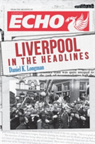 Liverpool in the Headlines