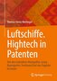Luftschiffe. Hightech in Patenten