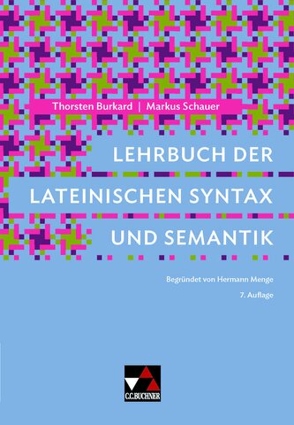 Lehrbuch der lateinischen Syntax und Semantik