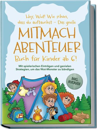 Hey, Wut! Wie schön, dass du auftauchst - Das große Mitmachabenteuer Buch für Kinder ab 6! Mit spielerischen Einträgen und genia