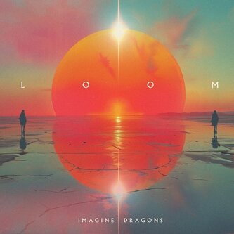  Imagine Dragons: Loom 