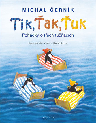 Tik, Ťak, Ťuk. Pohádky o třech tučňácích