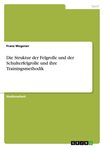 Die Struktur der Felgrolle und der Schulterfelgrolle und ihre Trainingsmethodik