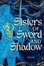 Sisters of Sword and Shadow (Sisters of Sword and Shadow 1)