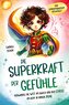 Die Superkraft der Gefühle