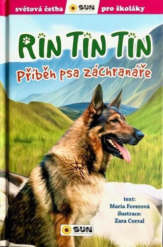 Rin Tin Tin Příběh psa záchranáře - Světová četba pro školáky Rin Tin Tin Příběh psa záchranáře - Světová četba pro školáky