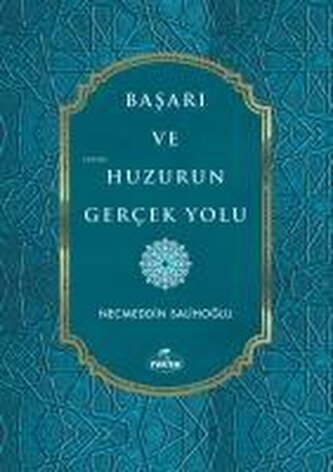 Basari ve Huzurun Gercek Yolu