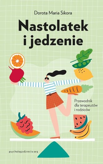 Nastolatek i jedzenie Przewodnik dla rodziców i terapeutów