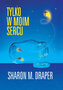 Tylko w moim sercu