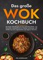 Das große Wok Kochbuch