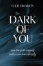 THE DARK OF YOU 2