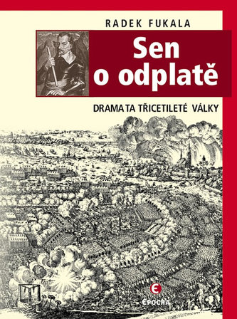 Sen o odplatě - Dramata třicetileté války