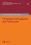 Personen und Subjekte des Politischen