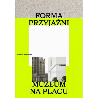 Forma przyjaźni. Muzeum na placu