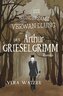 Die wundersame Verwandlung des Arthur Grieselgrimm