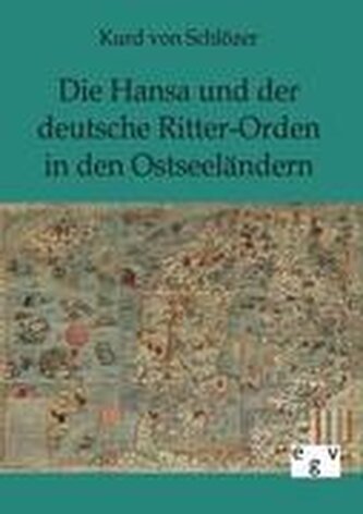 Die Hansa und der deutsche Ritter-Orden in den Ostseeländern