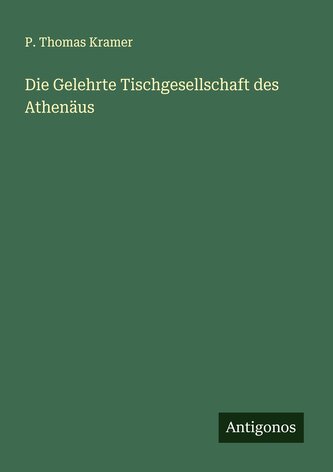 Die Gelehrte Tischgesellschaft des Athenäus
