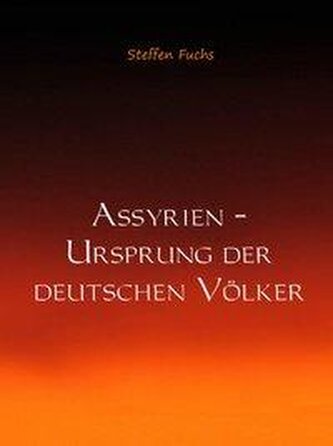 Assyrien ¿ Ursprung der deutschen Völker