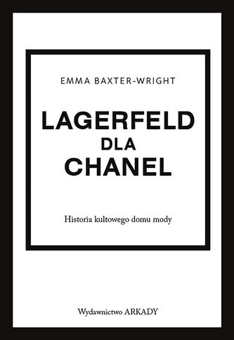 Lagerfeld dla Chanel. Historia kultowego domu mody